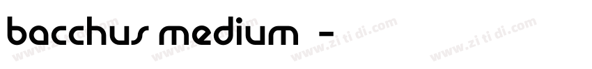 bacchus medium 中字体转换